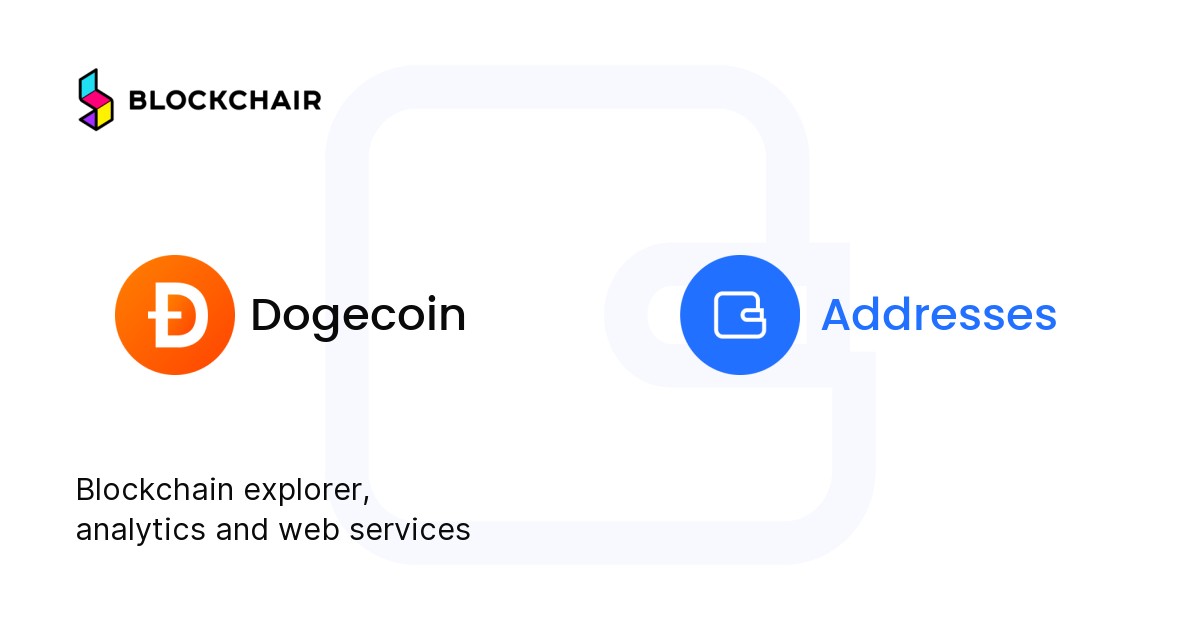 Dogecoin / Addresses — Blockchair