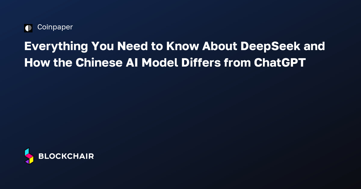 Everything You Need to Know About DeepSeek and How the Chinese AI Model ...