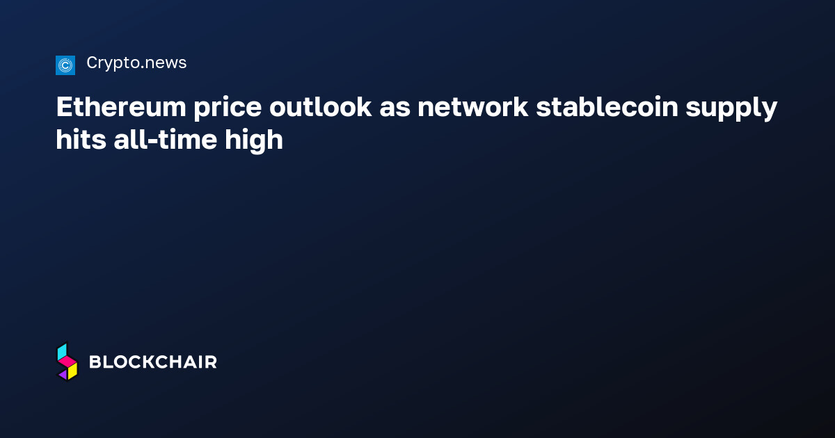 Ethereum price outlook as network stablecoin supply hits all-time high ...