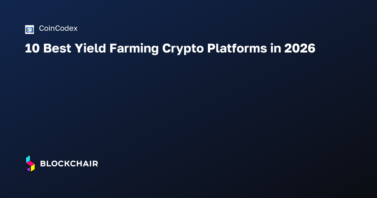 10 Best Yield Farming Crypto Platforms in 2026 — Crypto News Aggregator ...