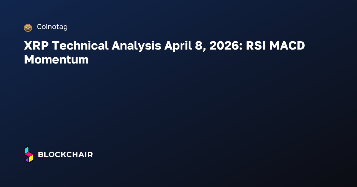 XRP Technical Analysis April 8, 2026: RSI MACD Momentum — Crypto News ...