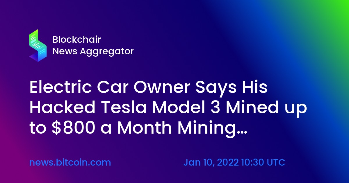 electric car owner says his hacked tesla model 3 mined up to 800 a month mining ethereum 74b b