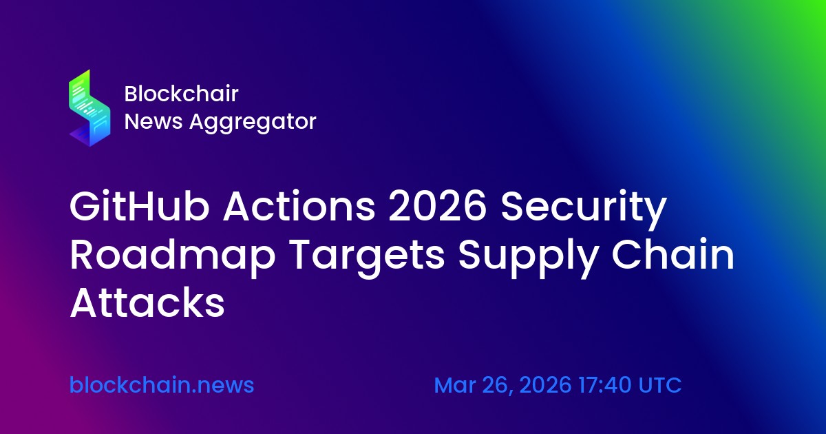 GitHub Actions 2026 Security Roadmap Targets Supply Chain Attacks ...