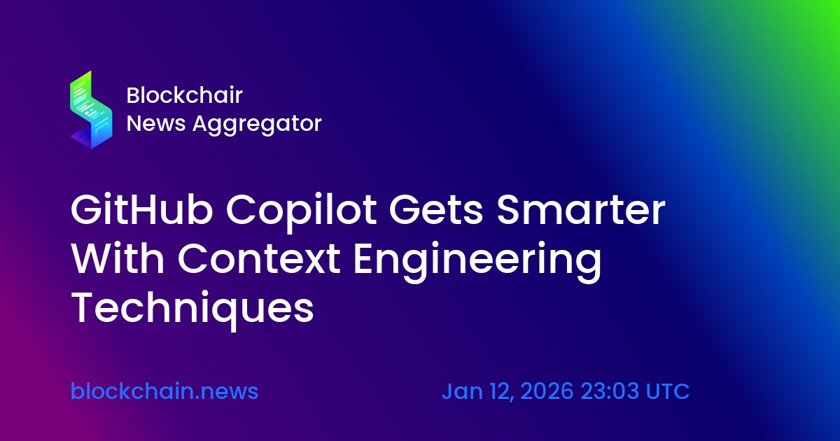 GitHub Copilot Gets Smarter With Context Engineering Techniques ...