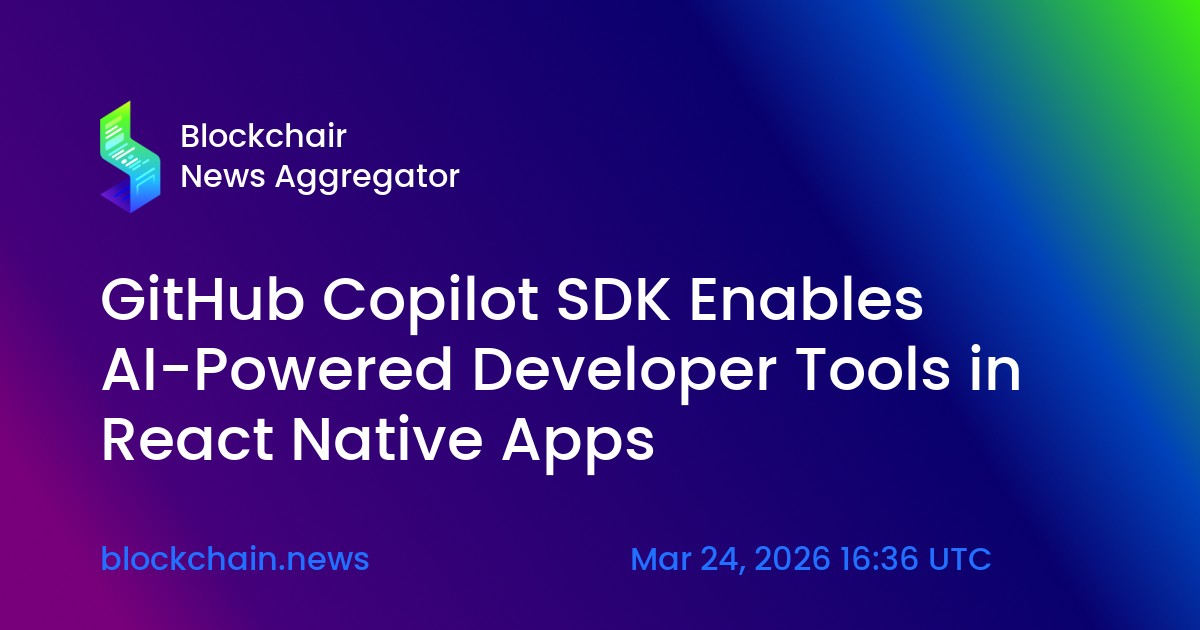 GitHub Copilot SDK Enables AI-Powered Developer Tools in React Native ...