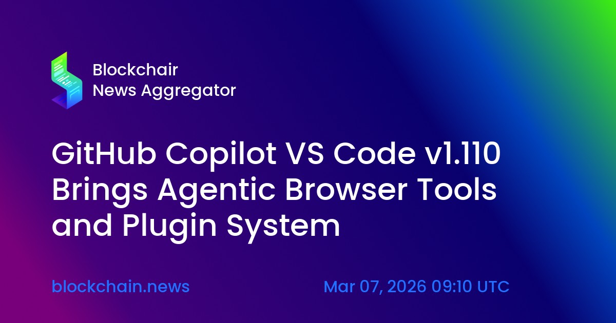 GitHub Copilot VS Code v1.110 Brings Agentic Browser Tools and Plugin ...