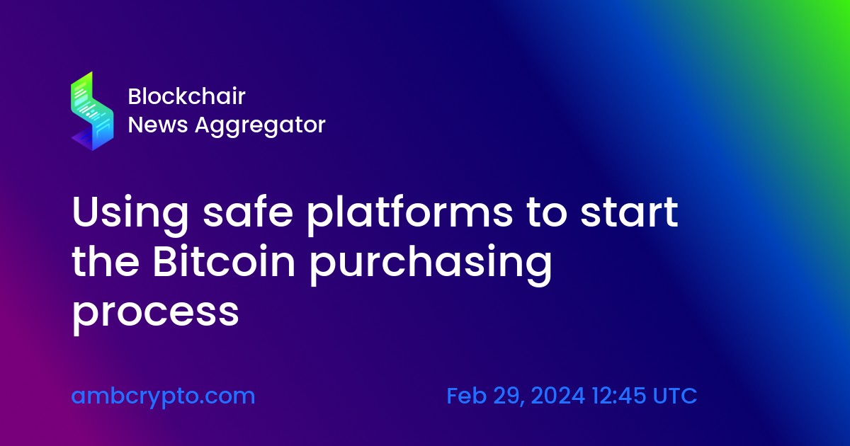 Using safe platforms to start the Bitcoin purchasing process ...