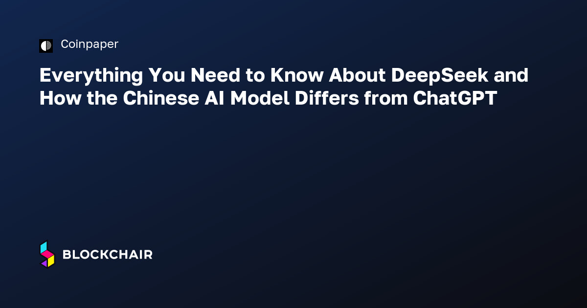Everything You Need to Know About DeepSeek and How the Chinese AI Model ...