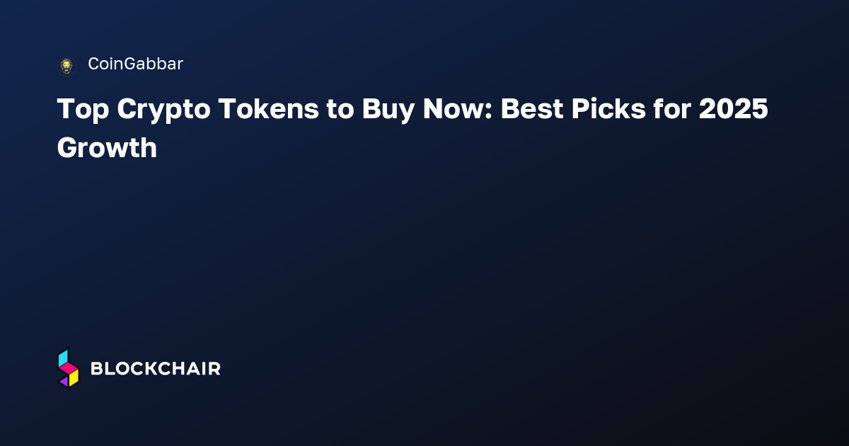 Top Crypto Tokens to Buy Now: Best Picks for 2025 Growth — 加密新闻聚合器 (ZHO)